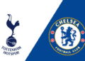 Soi kèo bóng đá Tottenham Hotspur vs Chelsea